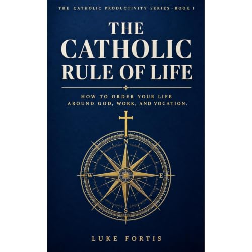 The Catholic Rule of Life Audiolibro Por Luke Fortis arte de portada