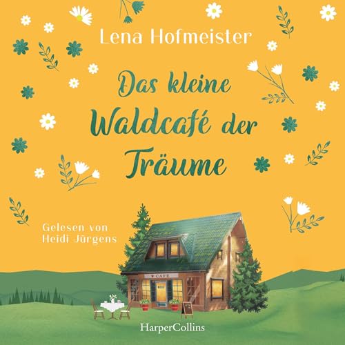 Das kleine Waldcafé der Träume Audiolivro Por Lena Hofmeister capa