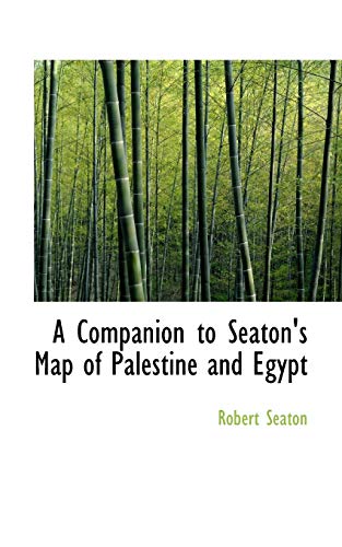 A Companion to Seaton's Map of Palestine and Egypt