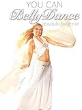 You Can Belly Dance: Absolute Beginner