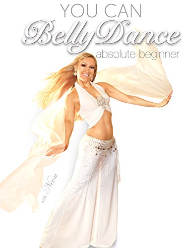 You Can Belly Dance: Absolute Beginner