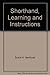 Shorthand, Learning and Instructions