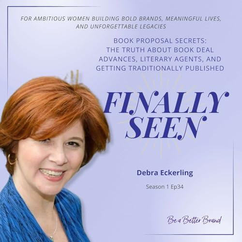 Book Proposal Secrets: The Truth About Book Deal Advances, Literary Agents, and Getting Traditionally Published with Debra Eckerling