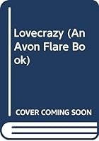 Lovecrazy (An Avon Flare Book) 0380841606 Book Cover