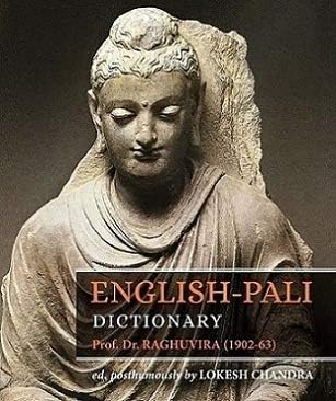 English-Pali Dictionary, Ed. Posthumously by Lokesh Chandra