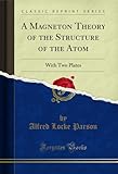 magneton pokemon go db  A Magneton Theory of the Structure of the Atom: With Two Plates (Classic Reprint) (English Edition)