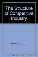The structure of competitive industry (Cambridge economic handbooks) B0007DEVOQ Book Cover