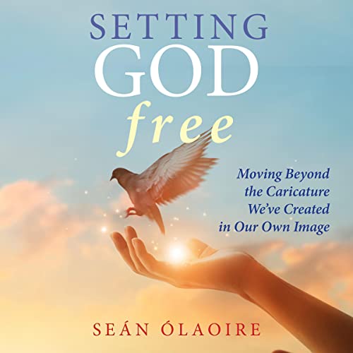 Setting God Free by Seán Ólaoire episode artwork