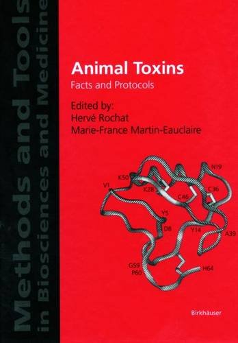 Animal Toxins: Facts and Protocols (Methods and Tools in Biosciences and Medicine)