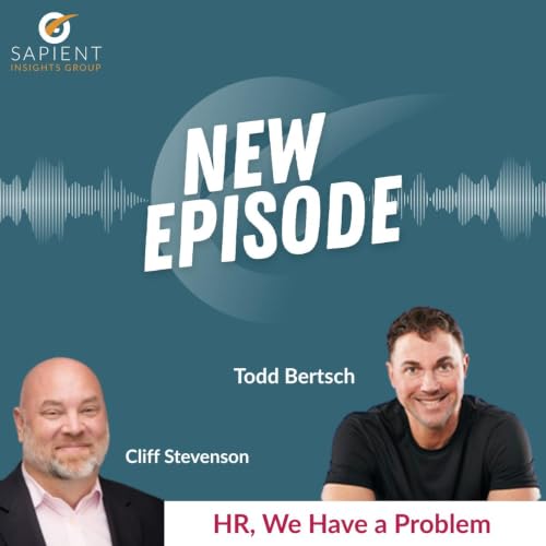 HR We Have A Problem- Igniting Employee Engagement: A Conversation with Mental Fitness Coach Todd Bertsch