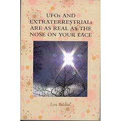 UFOs And Extraterrestrials Are As Real As The Nose On Your Face Audiolibro Por Lou Baldin arte de portada