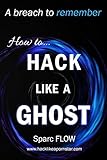 How to Hack Like a GHOST: A detailed account of a breach to remember (Hacking the Planet)
