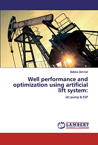 Well performance and optimization using artificial lift system:: Jet pump & ESP
