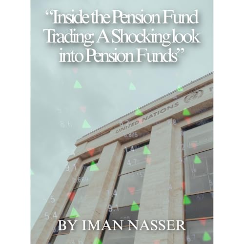 Inside the Pension Fund Trading: A Shocking look into Pension Funds by iman nasser episode artwork