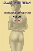 Slaves Of The Sultan 1: The Incarceration of White Women 148952813X Book Cover
