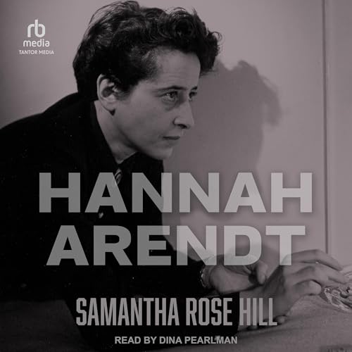 Hannah Arendt -- Samantha Rose Hill episode artwork