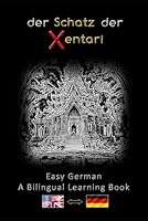 Easy German – A Bilingual Learning Book - Der Schatz der Xentari <=> The Treasure of the Xentari - Bilingual English-German A2 B1 B2 – adventure novel ... effectively while expanding your vocabulary B0F6353MBZ Book Cover