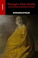 Through a Glass Darkly: An Autistic Boy’s Daunting Rite of Passage (‘One Hand Wavin’ Free’) 6277670263 Book Cover