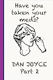 Have You Taken Your Meds? Part 2