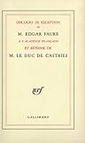 Discours de récéption de M. Edgar Faure à l\'académie francaise et réponse de M. Le Duc de Castries