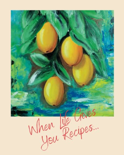 When Life Gives You Recipes