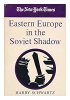 Eastern Europe in the Soviet shadow (New York times survey series) 0381900037 Book Cover