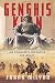 Genghis Khan: His Conquests, His Empire, His Legacy