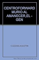 El centroforward murió al amanecer 9871565305 Book Cover