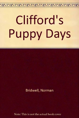 Clifford's Puppy Days 0606041885 Book Cover