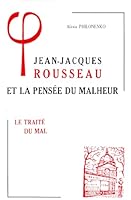 Jean-Jacques Rousseau Et La Pensee Du Malheur: I Le Traite Du Mal 2711608395 Book Cover