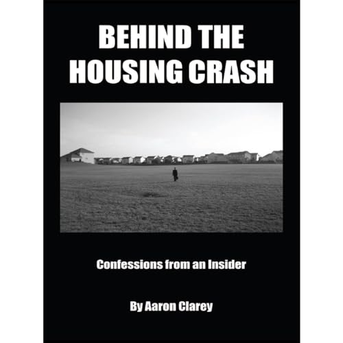 Behind the Housing Crash by Aaron Clarey episode artwork