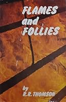 Flames and follies 0961126884 Book Cover