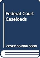 Federal Court Caseloads 0030579562 Book Cover