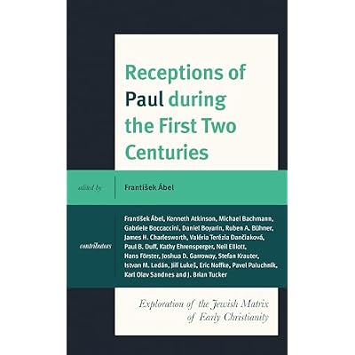 Receptions of Paul during the First Two Centuries