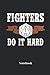 Fighters Do It Hard Notebook: Liniertes Notizbuch für Fantasy, Rollenspiel und Würfel Fans - Notizheft, Klatte für Männer, Frauen und Kinder