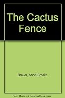 The Cactus Fence 0963271849 Book Cover