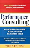 Performance Consulting: A Strategic Process to Improve, Measure, and Sustain Organizational Results