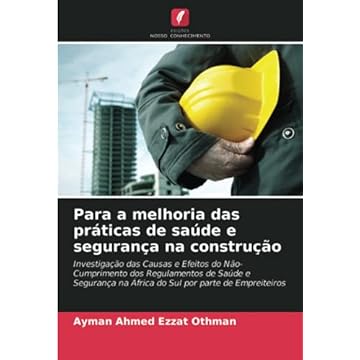Capa do livro Para a melhoria das práticas de saúde e segurança na construção: Investigação das Causas e Efeitos do Não-Cumprimento dos Regulamentos de Saúde e Segurança na África do Sul por parte de Empreiteiros