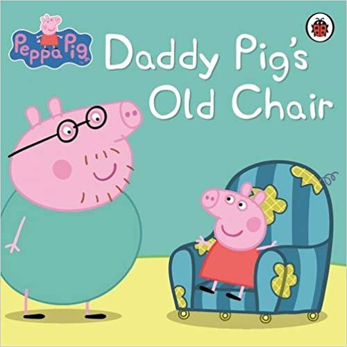 Peppa Pig: Daddy Pig's Old Chair