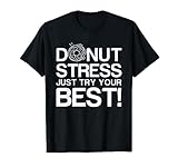 Donut Stress Just Try Your Best
