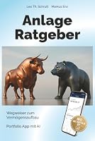 Anlage Ratgeber: Wegweiser zum Vermögensaufbau, Portfolio App mit AI (Anlage Ratgeber (mehrsprachige Edition)) (German Edition) 3033122248 Book Cover