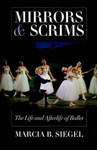 Mirrors and Scrims: The Life and Afterlife of Ballet