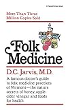 [Folk Medicine: A New England Almanac of Natural Health Care from a Noted Vermont Country Doctor] [By: Jarvis M.D., D.C.] [March, 1995]