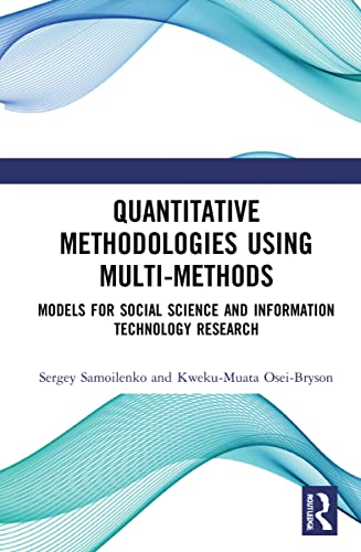 Quantitative Methodologies Using Multi-Methods: Models for Social Science and Information Technology Research view 2