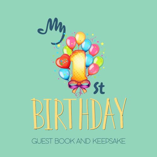 My 1st Birthday: Memories & Wishes - A Guest Book & Keepsake for My Big Day