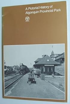 Paperback A pictorial history of Algonquin Provincial Park Book