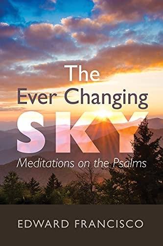 The Ever Changing Sky: Meditations on the Psalms (English Edition)