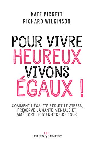 L'épidémie d'inquiétude : Comment des sociétés plus égalitaires réduisent le stress, améliorent la santé mentale et accroissent le bien-être de tous
