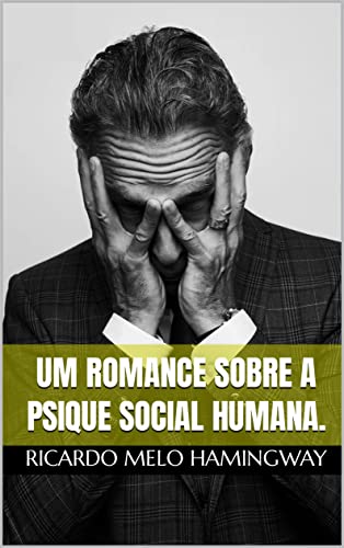 UM ROMANCE SOBRE A PSIQUE SOCIAL HUMANA.