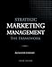 Strategic Marketing Management - The Framework, 10th Edition